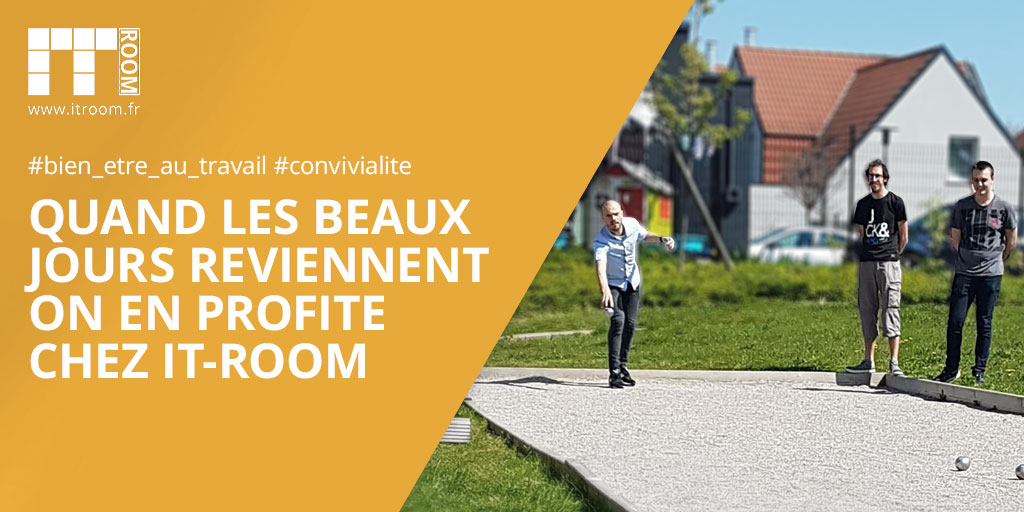 Quand les beaux jours reviennent, on en profite chez IT-Room !