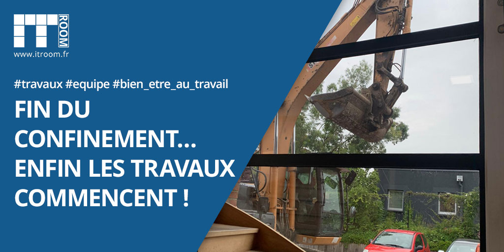 Fin du confinement…enfin les travaux commencent !