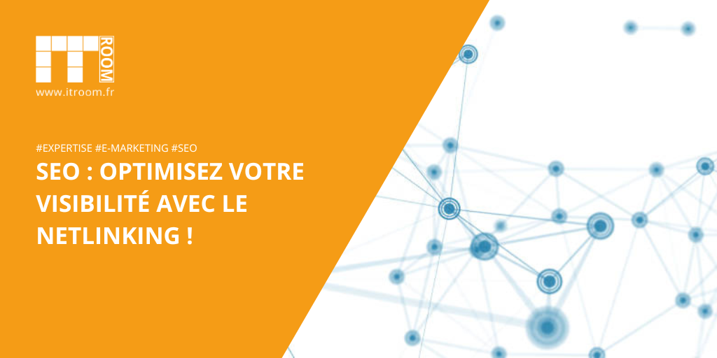 SEO : Optimisez votre visibilité avec le netlinking