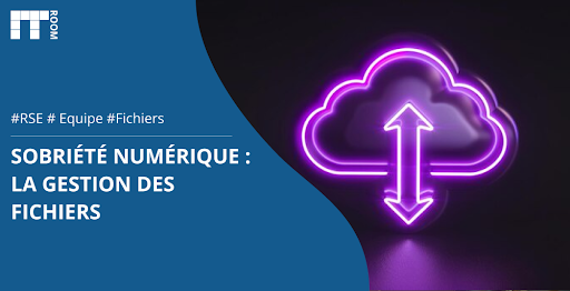 Une gestion efficace des fichiers pour une sobriété numérique