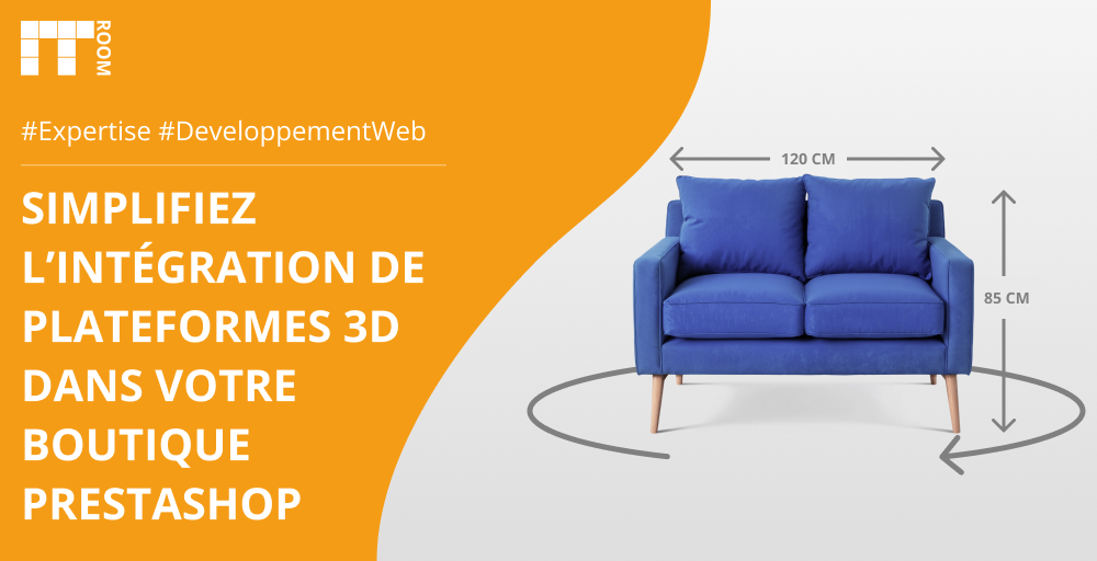 Simplifiez l’intégration de plateformes 3D dans votre boutique PrestaShop